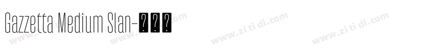 Gazzetta Medium Slan字体转换